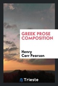 Cover: Greek Prose Composition - Trieste Publishing