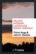 Cover: Heath's Modern Language Series. Hernani - Trieste Publishing