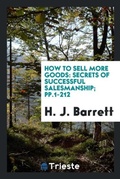 Cover: How to Sell More Goods - Trieste Publishing