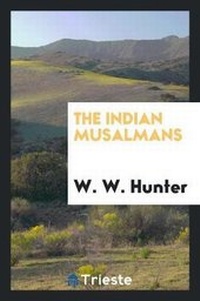 Enlarge image Cover: The Indian Musalmans - Trieste Publishing