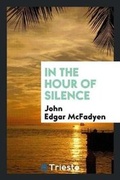 Cover: In the Hour of Silence - Trieste Publishing