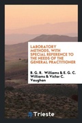Cover: Laboratory Methods, with Special Reference to the Needs of the General Practitioner - Trieste Publishing