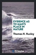 Cover: Evidence as to Man's Place in Nature - Trieste Publishing
