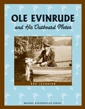 Cover: Ole Evinrude and His Outboard Motor - Wisconsin Historical Society Press