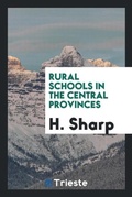 Cover: Rural Schools in the Central Provinces - Trieste Publishing