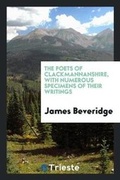 Cover: The Poets of Clackmannanshire, with Numerous Specimens of Their Writings - Trieste Publishing