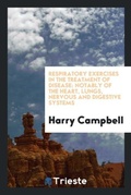Cover: Respiratory Exercises in the Treatment of Disease - Trieste Publishing