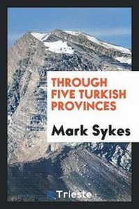 Abbildung von: Through Five Turkish Provinces - Trieste Publishing
