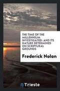 Cover: The Time of the Millennium Investigated - Trieste Publishing