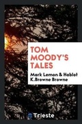Cover: Tom Moody's Tales - Trieste Publishing