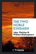 Cover: The Two Noble Kinsmen - Trieste Publishing
