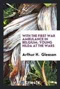 Cover: With the First War Ambulance in Belgium; Young Hilda at the Wars - Trieste Publishing