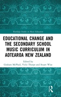 Cover: Educational Change and the Secondary School Music Curriculum in Aotearoa New Zealand - Routledge