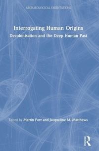 Enlarge image Cover: Interrogating Human Origins - Routledge