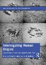 Cover: Interrogating Human Origins - Routledge