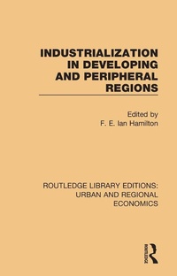 Enlarge image Cover: Industrialization in Developing and Peripheral Regions - Routledge