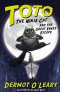 Cover: Toto the Ninja Cat and the Great Snake Escape - Hodder Children's Books