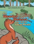 Cover: See Wendel Weasel for All the Local News - Archway Publishing