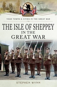 Abbildung von: Isle of Sheppey in the Great War - Pen & Sword Military
