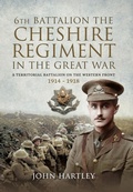 Cover: 6th Battalion, the Cheshire Regiment in the Great War - Pen & Sword Military