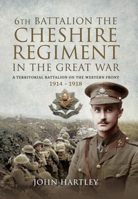 Abbildung von: 6th Battalion, the Cheshire Regiment in the Great War - Pen & Sword Military