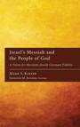 Cover: Israel's Messiah and the People of God - Wipf & Stock Publishers