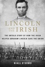 Cover: Lincoln and the Irish - Skyhorse Publishing