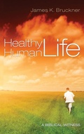 Cover: Healthy Human Life - Wipf & Stock Publishers