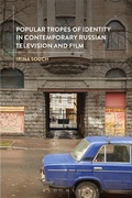 Cover: Popular Tropes of Identity in Contemporary Russian Television and Film - Bloomsbury Academic USA
