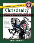Cover: Politically Incorrect Guide to Christianity - Regnery Publishing