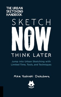 Abbildung von: The Urban Sketching Handbook Sketch Now, Think Later: Volume 5 - Quarry Books