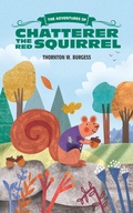 Cover: Adventures of Chatterer the Red Squirrel - Seagrass Press