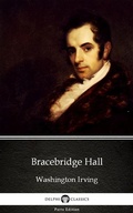 Cover: Bracebridge Hall by Washington Irving - Delphi Classics (Illustrated) - Delphi Classics (Parts Edition)