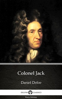Enlarge image Cover: Colonel Jack by Daniel Defoe - Delphi Classics (Illustrated) - Delphi Classics (Parts Edition)