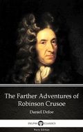 Cover: The Farther Adventures of Robinson Crusoe by Daniel Defoe - Delphi Classics (Illustrated) - Delphi Classics (Parts Edition)