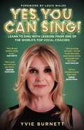 Cover: Yes, You can Sing - Learn to Sing with Lessons from One of The World's Top Vocal Coaches - John Blake