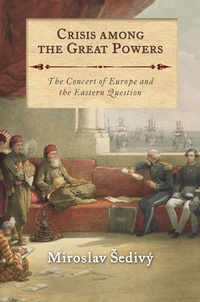 Abbildung von: Crisis Among the Great Powers - I.B. Tauris