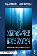 Cover: Creating 21st Century Abundance through Public Policy Innovation - Greenleaf Publishing