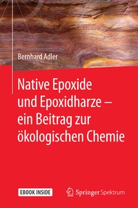 Abbildung von: Native Epoxide und Epoxidharze - ein Beitrag zur ökologischen Chemie - Springer Spektrum