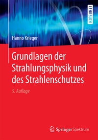 Abbildung von: Grundlagen der Strahlungsphysik und des Strahlenschutzes - Springer Spektrum