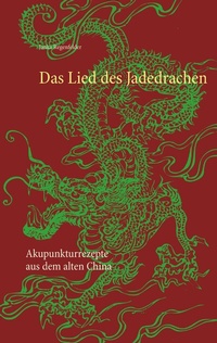 Abbildung von: Das Lied des Jadedrachen - BoD - Books on Demand