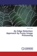 Cover: An Edge Detection Approach by Fuzzy Image Processing - LAP Lambert Academic Publishing