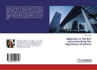 Abbildung von: Agencies in the EU: reconstructing the legitimacy of power - LAP Lambert Academic Publishing