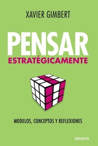 Abbildung von: Pensar estratégicamente : modelos, conceptos y reflexiones - Ediciones Deusto