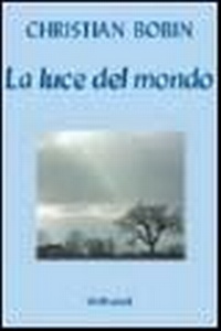 Abbildung von: La luce del mondo - Strumenti di approfondimento spirituale;Gribaudi