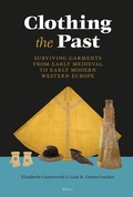 Cover: Clothing the Past: Surviving Garments from Early Medieval to Early Modern Western Europe - Brill