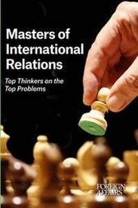 Enlarge image Cover: Masters of International Relations - Council on Foreign Relations