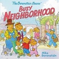 Cover: The Berenstain Bears' Busy Neighborhood - HarperFestival