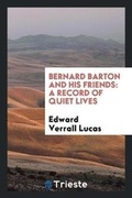 Cover: Bernard Barton and His Friends - Trieste Publishing