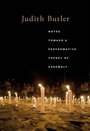 Cover: Notes Toward a Performative Theory of Assembly - Harvard University Press